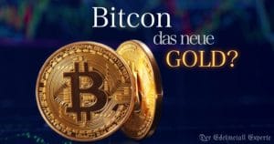 Bitcoin das neue Gold?