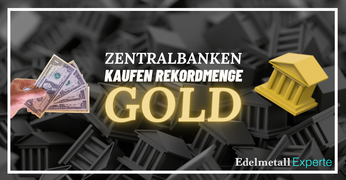 Zentralbanken kaufen Rekordmenge Gold