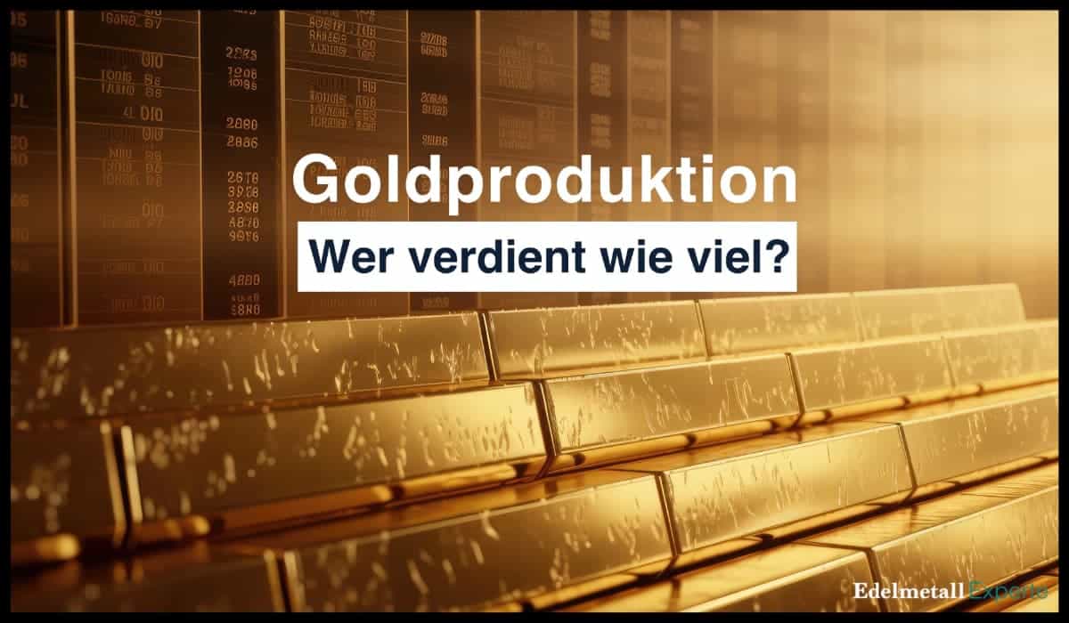 Goldproduktion verdienst wer verdient wie viel