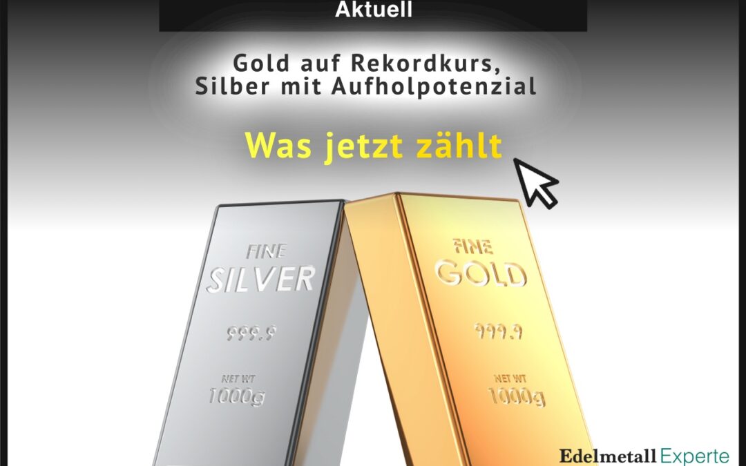Gold auf Rekordkurs, Silber mit Aufholpotenzial: Was jetzt zählt